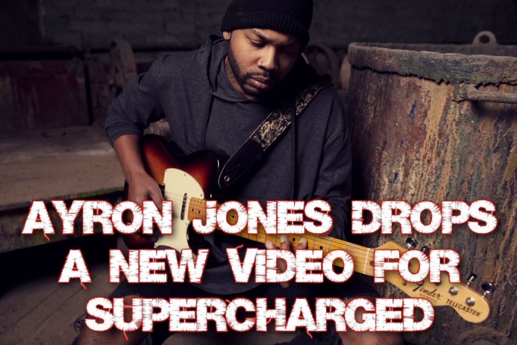 Ayron Jones drops a new video for ‘Supercharged’.
