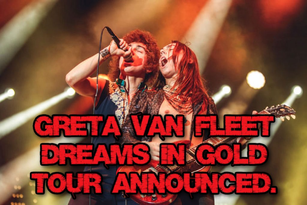Greta Van Fleet Dreams In Gold Tour announced.