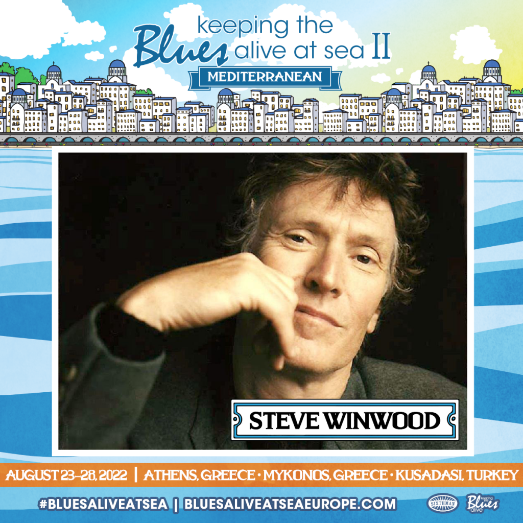 Steve Winwood added to the Joe Bonamassa Cruise - Keeping The Blues Alive at Sea Mediterranean Cruise II.