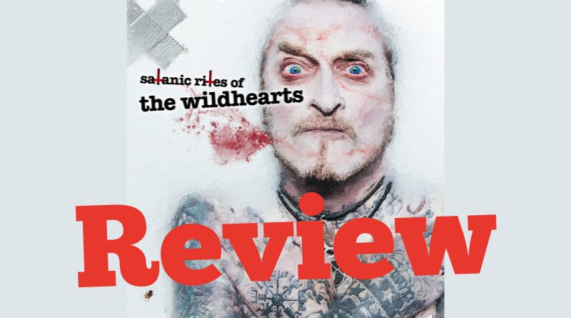 Satanic Rites of The Wildhearts Review