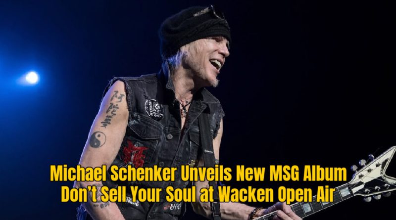 Michael Schenker Unveils New MSG Album Don’t Sell Your Soul at Wacken Open Air