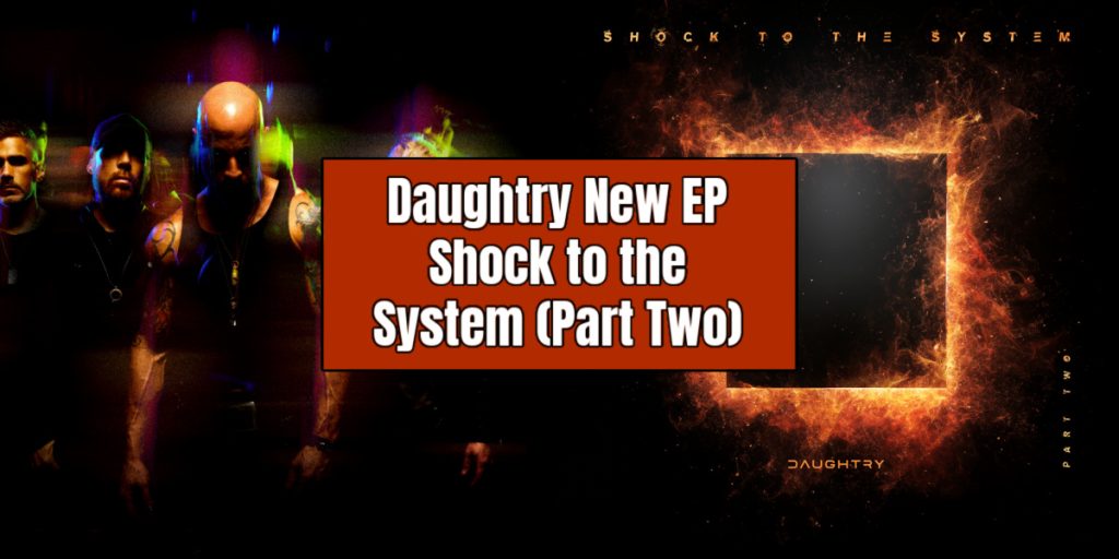 Daughtry New EP Shock to the System (Part Two)