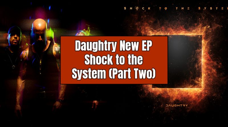 Daughtry New EP Shock to the System (Part Two)