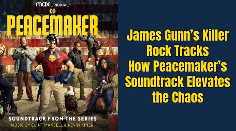 James Gunn uses killer rock tracks in Peacemaker cold opens. Check his weekly Spotify playlist with deep cuts!