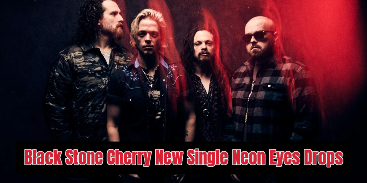 Black Stone Cherry New Single Neon Eyes Drops