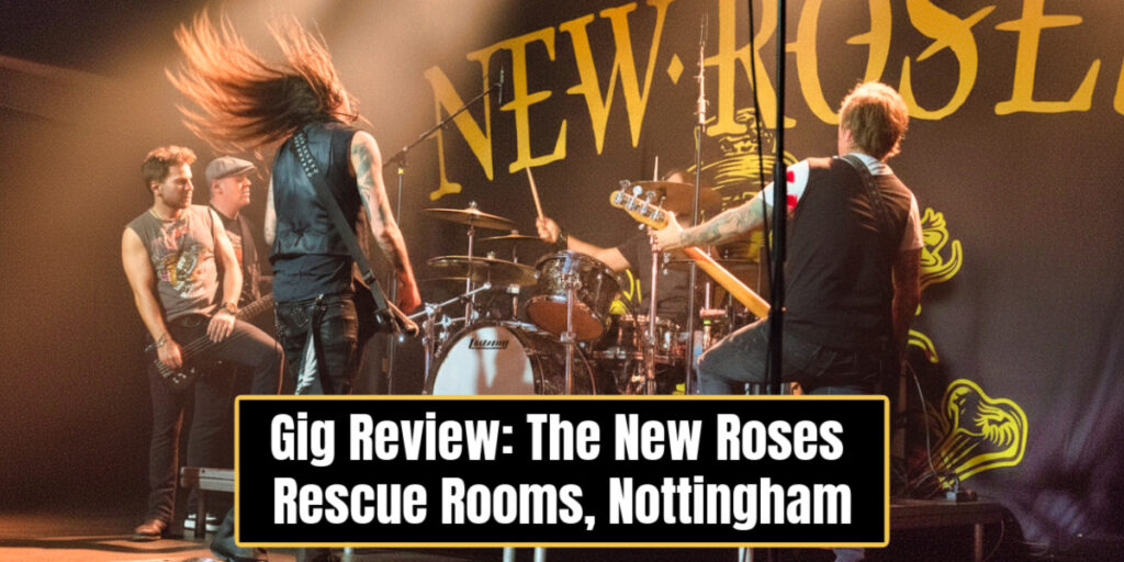Gig Review: The New Roses – Rescue Rooms, Nottingham