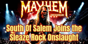 South Of Salem Joins the Sleaze Rock Onslaught