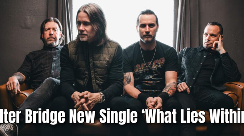 Alter Bridge New Single ‘What Lies Within’
