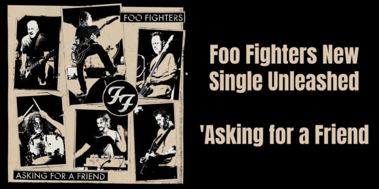 Foo Fighters New Single Unleashed 'Asking for a Friend