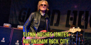 Glenn Hughes Ignites Nottingham Rock City