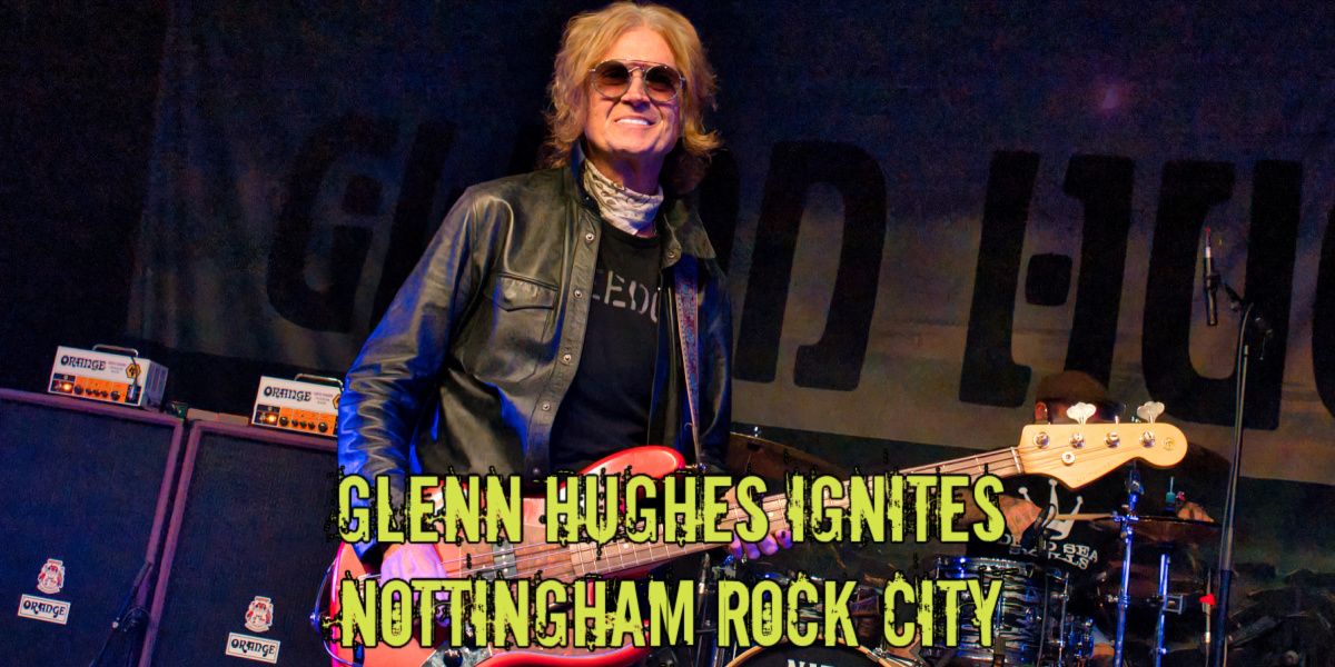 Glenn Hughes Ignites Nottingham Rock City