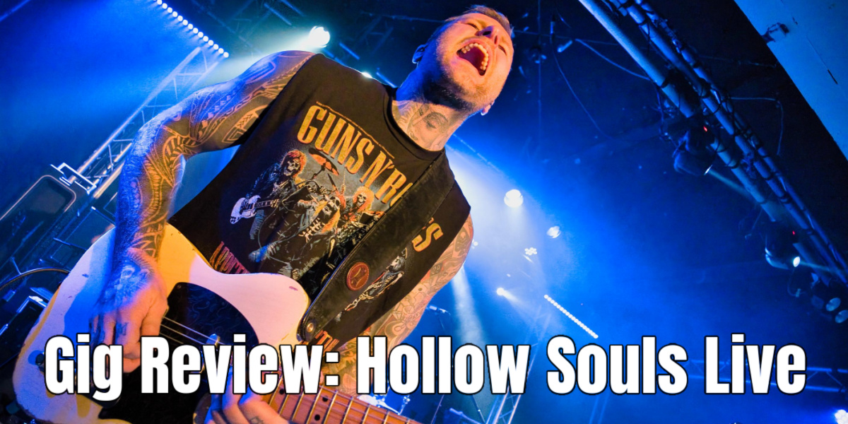 Gig Review: Hollow Souls Live