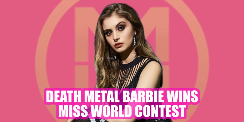 Death Metal Barbie Wins Miss World