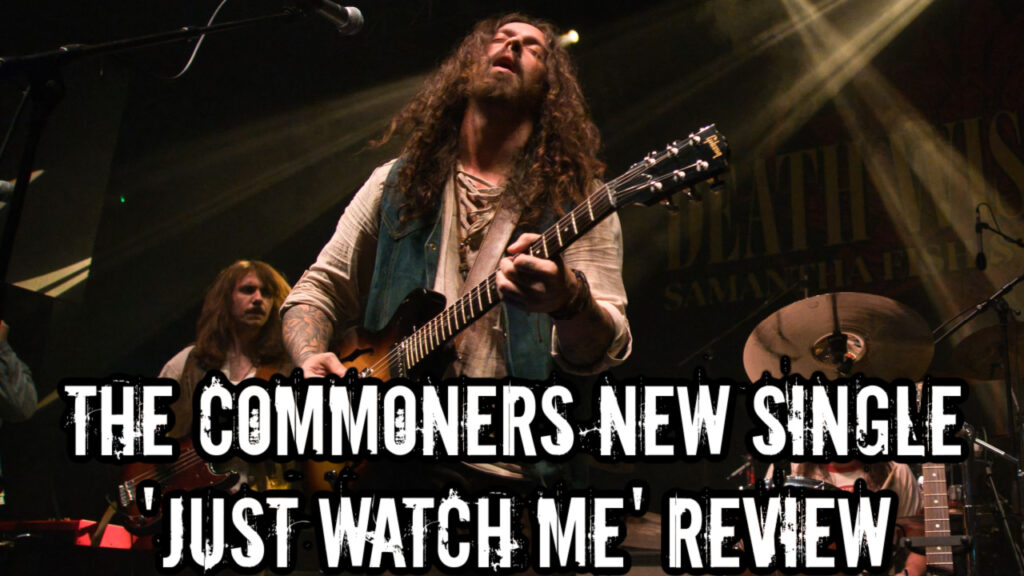 The Commoners New Single 'Just Watch Me' Review