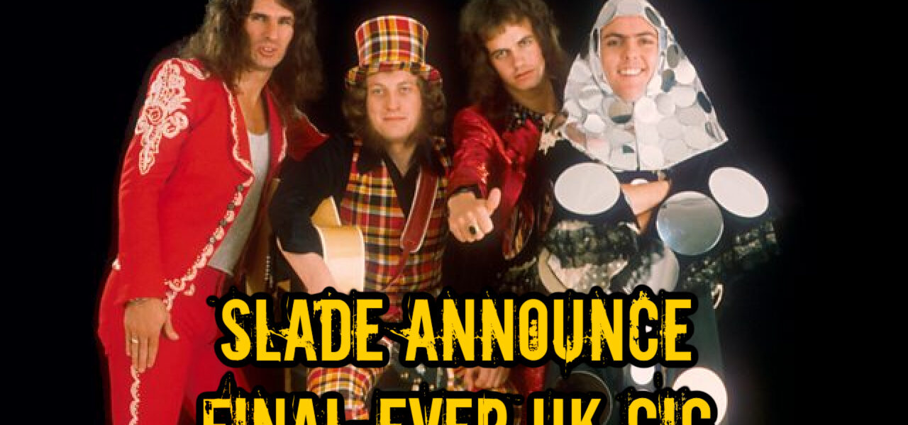 Slade Announce Final-Ever UK Gig