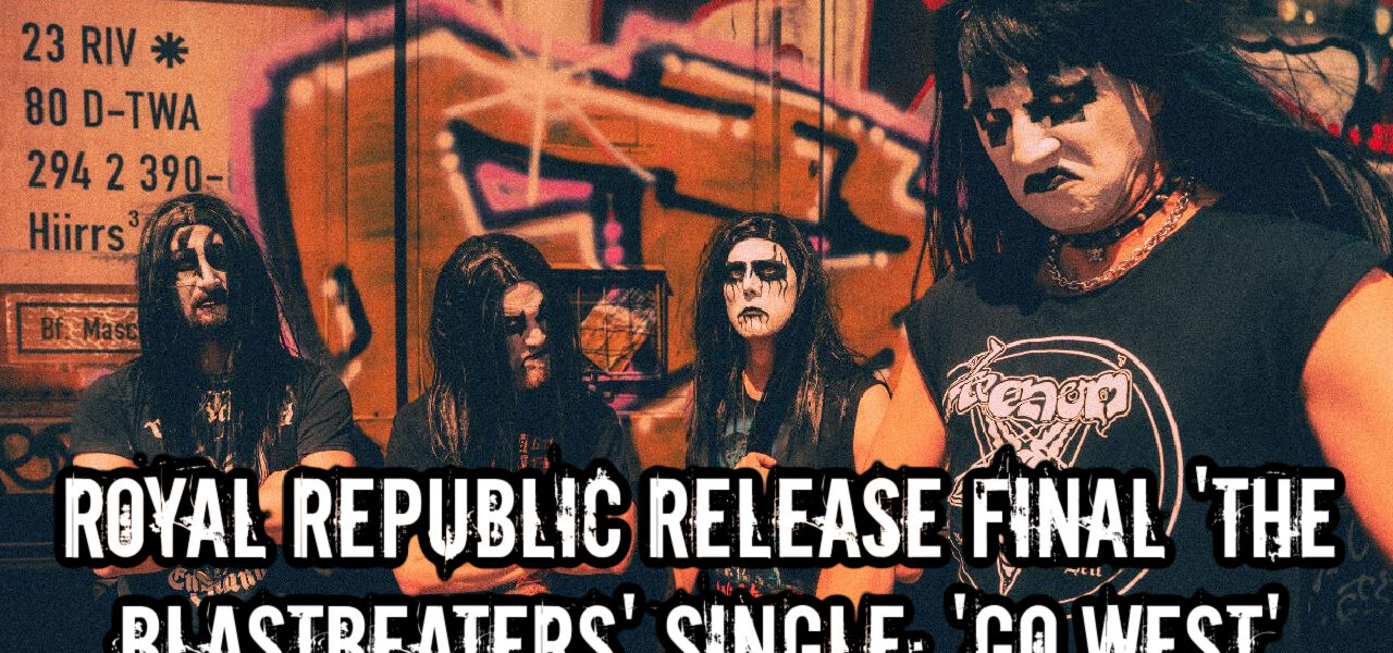 Royal Republic Release Final 'The Blastbeaters' Single: Epic Power Ballad Cover of Village People's 'Go West'