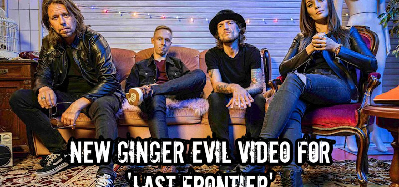 New Ginger Evil Video for 'Last Frontier'