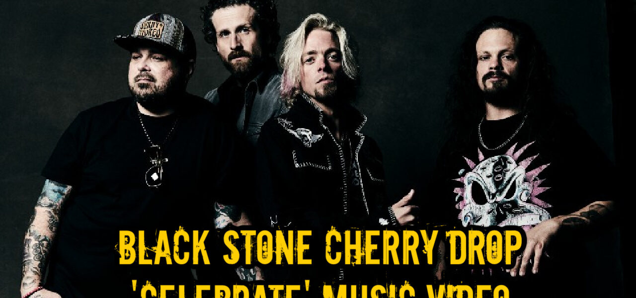 Black Stone Cherry Drop Uplifting 'Celebrate' Music Video