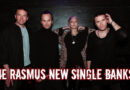 The Rasmus New Single Banksy
