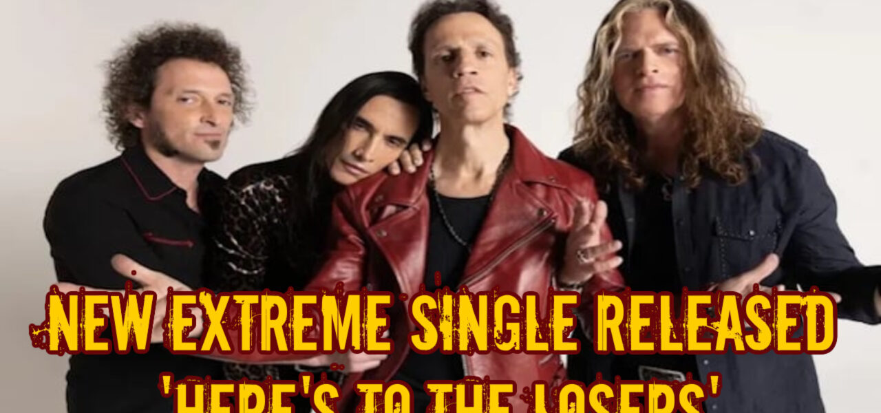 New Extreme Single released 'Here's To The Losers'