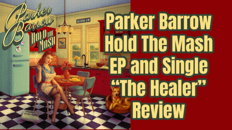 Parker Barrow Hold The Mash EP and Single “The Healer” Review