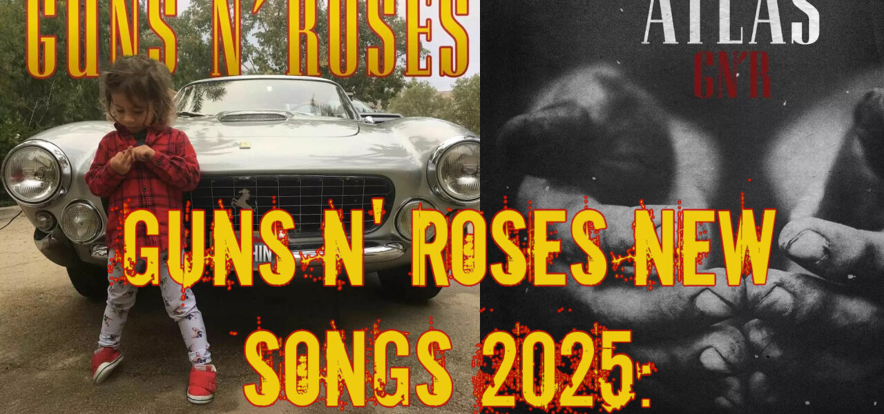 Guns N' Roses New Songs 2025: "Nothin'" and "Atlas"