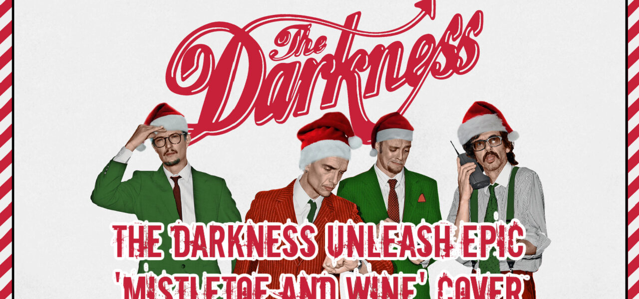 The Darkness Unleash Epic 'Mistletoe and Wine' Cover