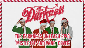 The Darkness Unleash Epic 'Mistletoe and Wine' Cover