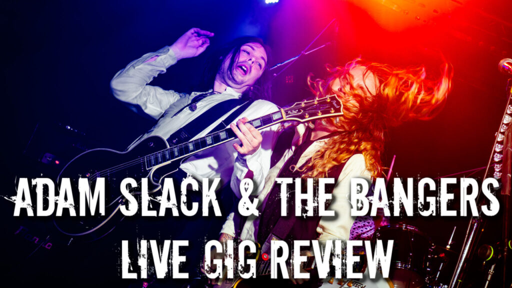 Adam Slack & The Bangers – Live Gig Review