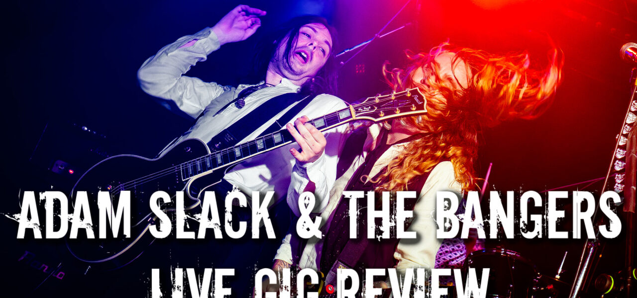 Adam Slack & The Bangers – Live Gig Review
