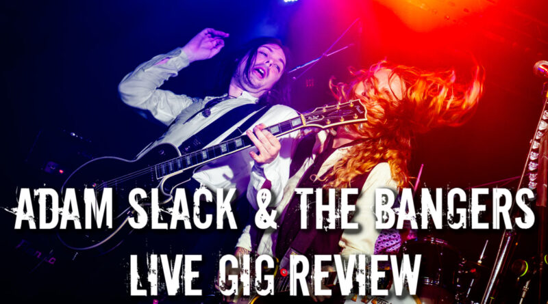Adam Slack & The Bangers – Live Gig Review