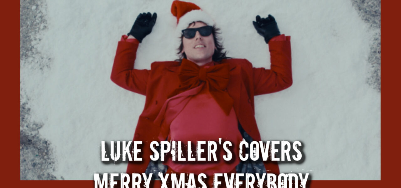 Luke Spiller's Merry Xmas Everybody
