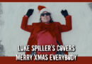 Luke Spiller's Merry Xmas Everybody