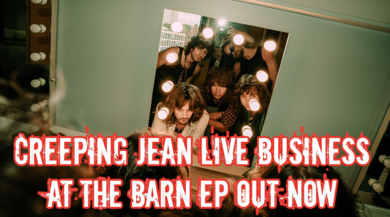 Creeping Jean Live Business At The Barn EP Out Now