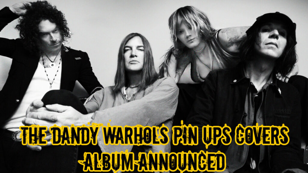 The Dandy Warhols Pin Ups Covers Album Announced