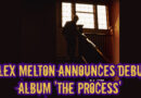 Alex Melton Announces Debut Album 'The Process'