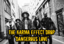 The Karma Effect Drop 'Dangerous Love'