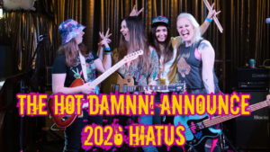 The Hot Damnn! Announce 2026 Hiatus