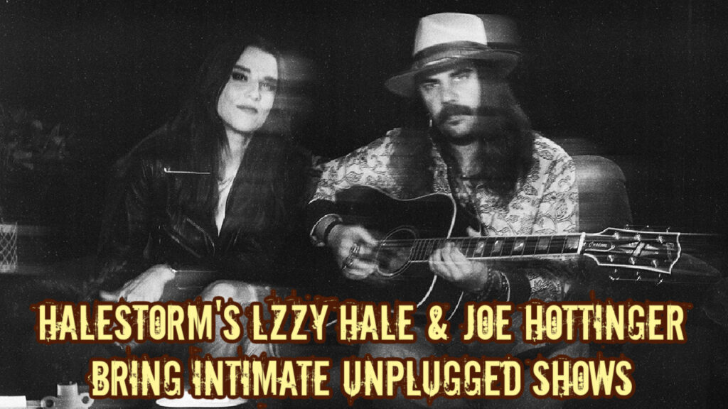 Halestorm's Lzzy Hale & Joe Hottinger Bring Intimate Unplugged Shows