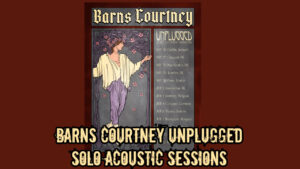 Barns Courtney Unplugged Solo Acoustic Sessions