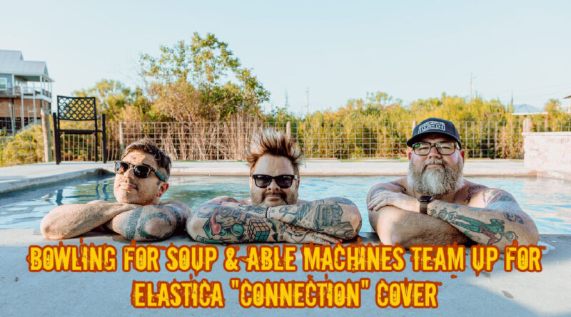 Bowling For Soup & able machines Team Up for Elastica "Connection" Cover