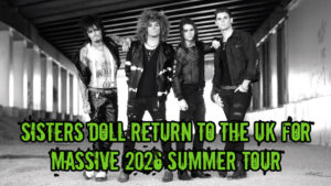 Sisters Doll Return to the UK for Massive 2026 Summer Tour