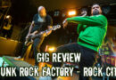 Gig Review: Punk Rock Factory - Rock City