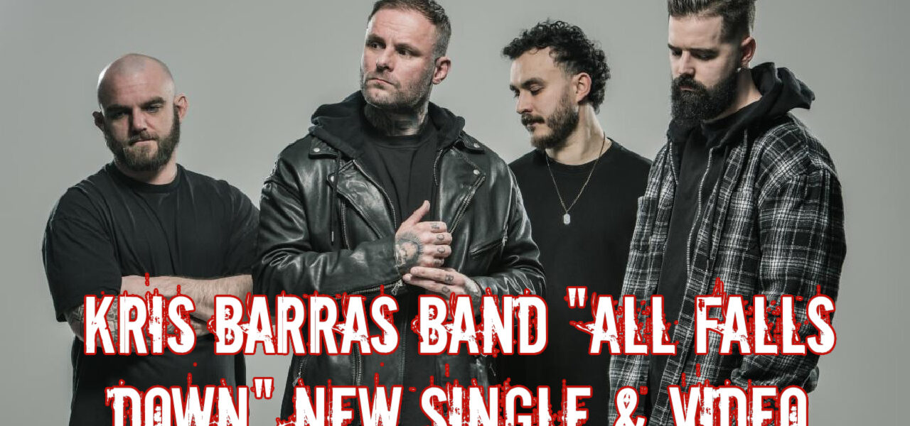 Kris Barras Band "All Falls Down" New Single & Video