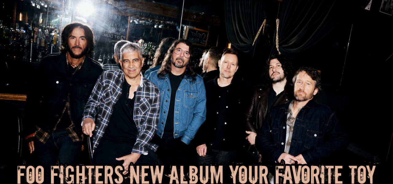 Foo Fighters New Album Your Favorite Toy
