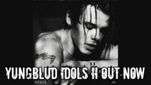 YUNGBLUD Idols II Out Now