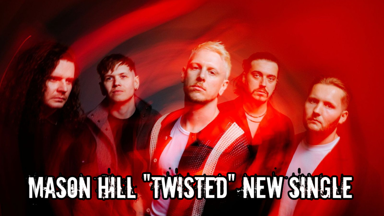 Mason Hill "Twisted" New Single