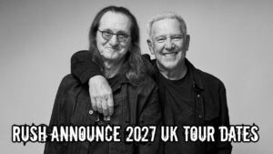Rush Announce 2027 UK, Europe & South America Tour Dates