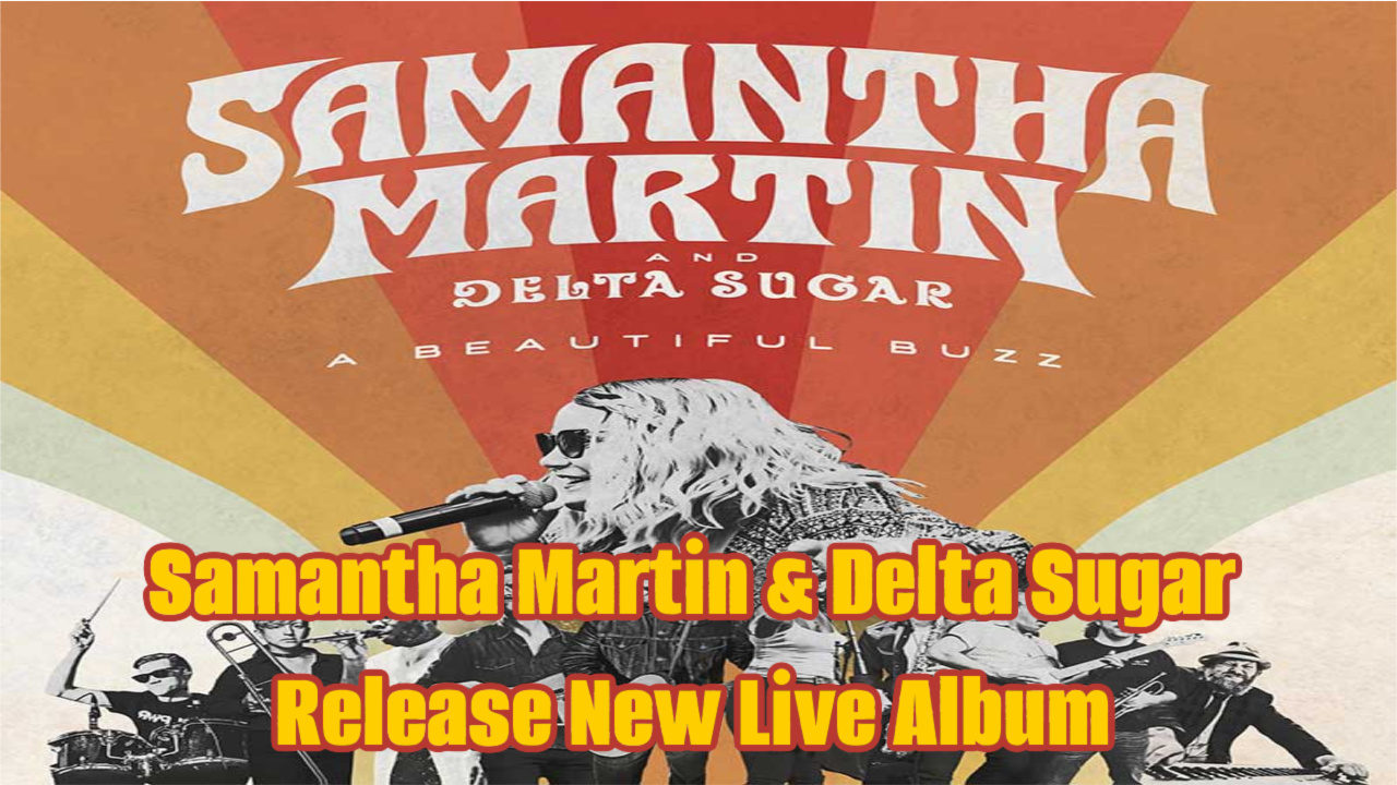 Samantha Martin & Delta Sugar Release New Live Album