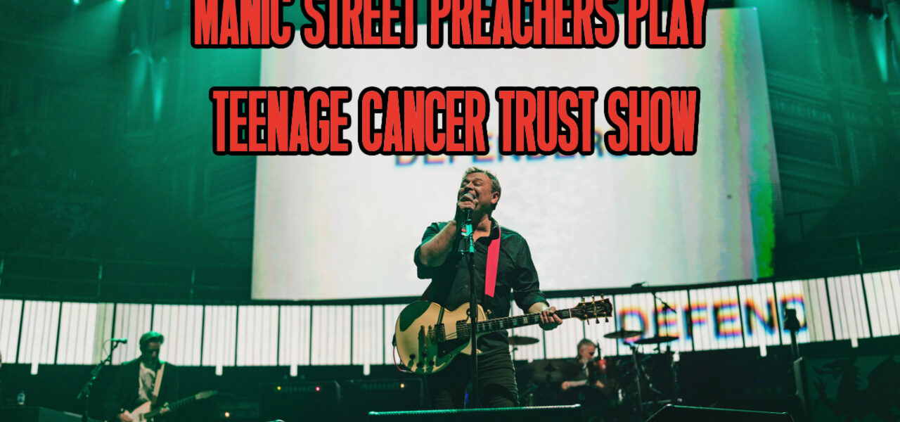 Manic Street Preachers Play Teenage Cancer Trust Show